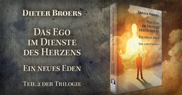 Das neue Buch von Dieter Broers – Das Ego im Dienste des Herzens